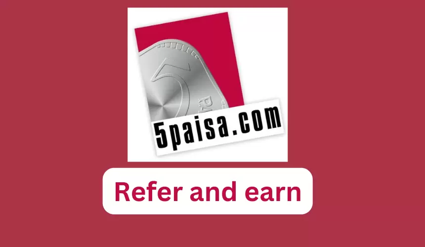 5 Paisa Demat Refer and Earn today 2024 [Earn ₹10,000/-m]