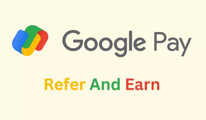 Google Pay Refer and Earn Program